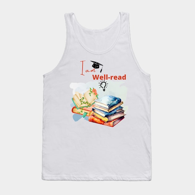 Stack of books, I am well read! Tank Top by Sura